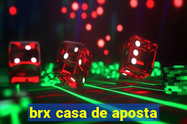 brx casa de aposta